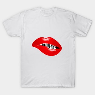 Don't bite your lips T-Shirt